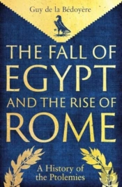 The Fall Of Egypt And The Rise Of Rome