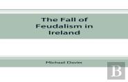 The Fall Of Feudalism In Ireland; Or, The Story Of The Land League Revolution
