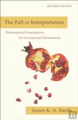 Bertrand.pt - The Fall Of Interpretation Â€“ Philosophical Foundations For A Creational Hermeneutic