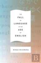 The Fall Of Language In The Age Of English