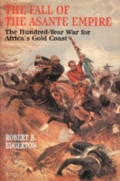 The Fall Of The Asante Empire