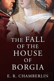The Fall Of The House Of Borgia