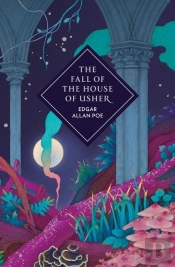 The Fall Of The House Of Usher And Other Stories
