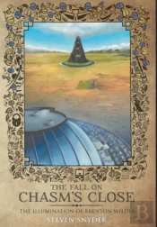 The Fall On Chasm'S Close - The Illumination Of Brenton Wilder