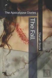 The Fall: The Apocalypse Diaries