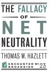 The Fallacy Of Net Neutrality