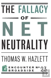The Fallacy Of Net Neutrality