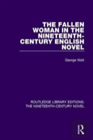 The Fallen Woman In The Nineteenth-Century English Novel