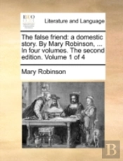The False Friend: A Domestic Story. By M