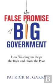 The False Promise Of Big Government