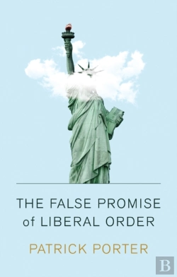 Bertrand.pt - The False Promise Of Liberal Order