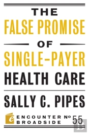 The False Promise Of Single-Payer Health Care