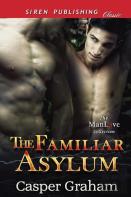 The Familiar Asylum (Siren Publishing Classic Manlove)