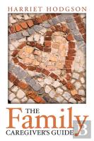The Family Caregiver'S Guide
