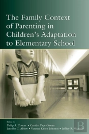 The Family Context Of Parenting In Children'S Adaptation To Elementary School