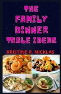 The Family Dinner Table Ideas