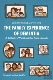 The Family Experience Of Dementia
