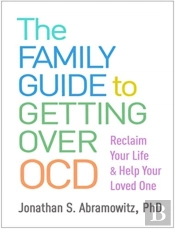 The Family Guide To Getting Over Ocd