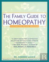 The Family Guide To Homeopathy