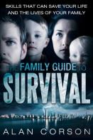 The Family Guide To Survival Skills That Can Save Your Life And The Lives Of Your Family