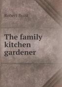 The Family Kitchen Gardener