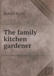 The Family Kitchen Gardener