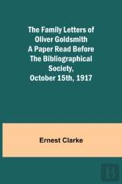 The Family Letters Of Oliver Goldsmith A