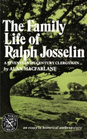 The Family Life Of Ralph Josselin, A Seventeenth-Century Clergyman