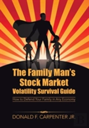 The Family Man'S Stock Market Volatility Survival Guide