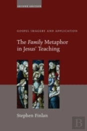 The Family Metaphor In Jesus' Teaching