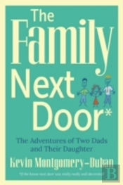 The Family Next Door: The Adventures Of Two Dads And Their Daughter