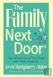 The Family Next Door: The Adventures Of Two Dads And Their Daughter