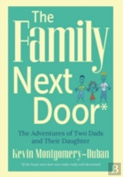 Bertrand.pt - The Family Next Door: The Adventures Of Two Dads And Their Daughter