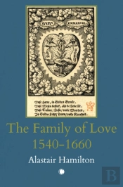 The Family Of Love 1540-1660