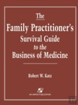 Bertrand.pt - The Family Practitioner'S Survival Guide To The Business Of Medicine
