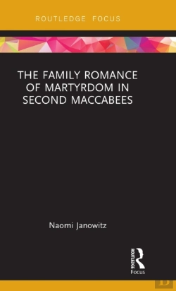 Bertrand.pt - The Family Romance Of Martyrdom In Second Maccabees