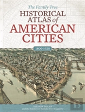 The Family Tree Historical Atlas Of American Cities