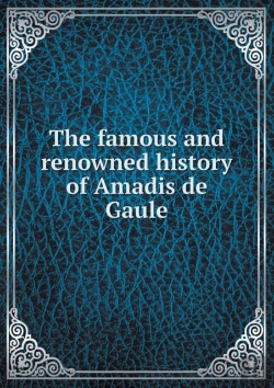 Bertrand.pt - The Famous And Renowned History Of Amadis De Gaule
