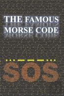 The Famous  Morse Code