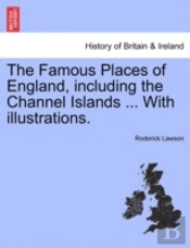 The Famous Places Of England, Including