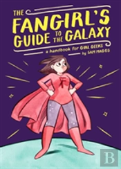 The Fangirl'S Guide To The Galaxy