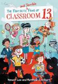 The Fantastic And Terrible Fame Of Classroom 13