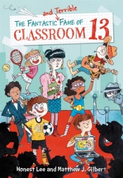 The Fantastic And Terrible Fame Of Classroom 13