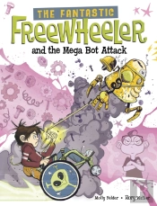 The Fantastic Freewheeler And The Mega Bot Attack