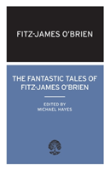 The Fantastic Tales Of Fitz-James O'Brien