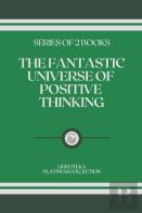 The Fantastic Universe Of Positive Thinking