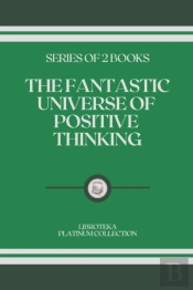 The Fantastic Universe Of Positive Thinking