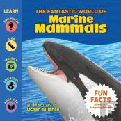The Fantastic World Of Marine Mammals