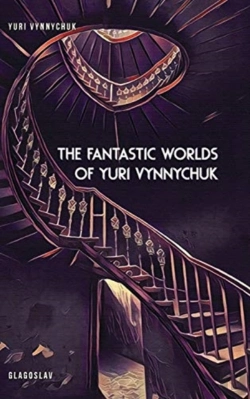 Bertrand.pt - The Fantastic Worlds Of Yuri Vynnychuk