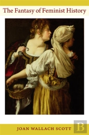 The Fantasy Of Feminist History